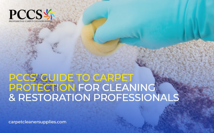 PCCS’ Guide to Carpet Protection for Cleaning & Restoration Professionals